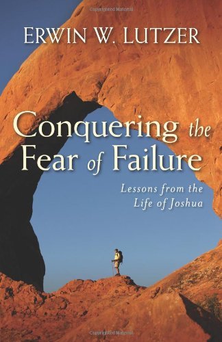 Cover for Erwin Lutzer · Conquering the Fear of Failure – Lessons from the Life of Joshua (Paperback Book) [Reprint edition] (2011)