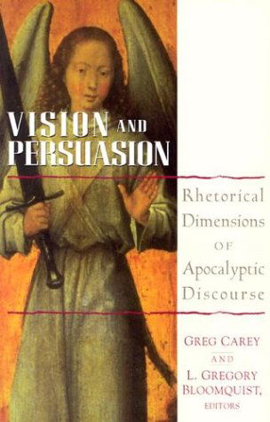 Cover for Greg Carey · Vision and Persuasion: Rhetorical Dimensions of Apocalyptic Discourse (Paperback Book) (1999)