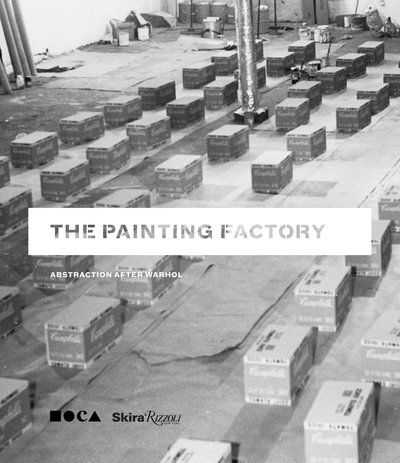 Cover for Jeffrey Deitch · Painting Factory: Abstraction After Warhol (Hardcover Book) (2012)