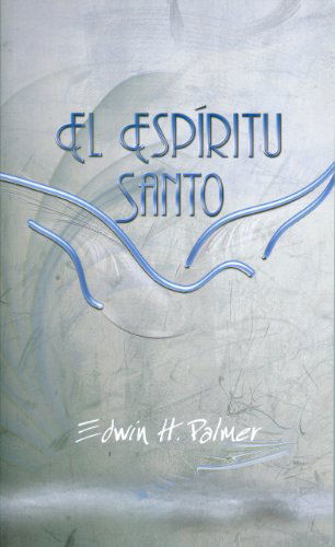 Cover for Edwin H. Palmer · El Espiritu Santo (Paperback Book) [Spanish edition] (2009)