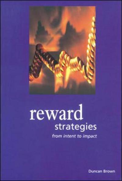 Cover for Duncan Brown · Reward Strategies: From Intent to Impact (Paperback Book) (2001)