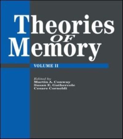 Theories Of Memory II - Martin a Conway - Libros - Taylor & Francis Ltd - 9780863778056 - 23 de marzo de 1998