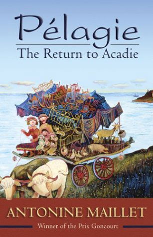 Cover for Antonine Maillet · Pelagie: The Return to Acadie (Paperback Book) [First edition] (2004)