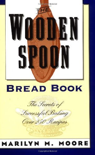 The Wooden Spoon Bread Book: the Secrets of Successful Baking - Marilyn M. Moore - Książki - Atlantic Monthly Press - 9780871135056 - 6 stycznia 1994