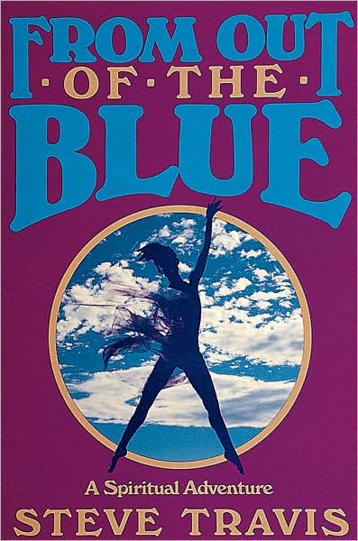 Cover for Steve Travis · From Out of the Blue: A Spiritual Adventure (Paperback Book) [UK Ed. edition] (1997)