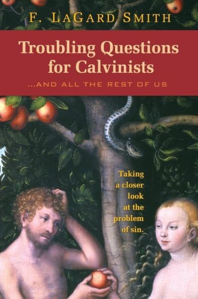 Cover for F Lagard Smith · Troubling Questions for Calvinists (Paperback Book) (2015)