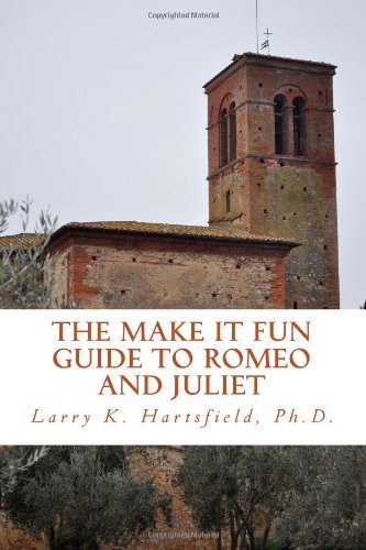 Cover for Larry K Hartsfield Ph.d. · The Make It Fun Guide to Romeo and Juliet (The Make It Fun Series) (Volume 2) (Paperback Book) [First edition] (2013)