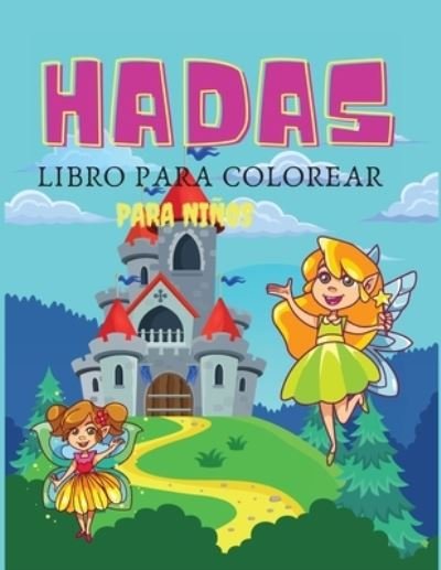 Cover for Deeasy B · Hadas Libro de Colorear para Niños : Libro de Colorear y Actividades para niños, Edades (Book) (2021)