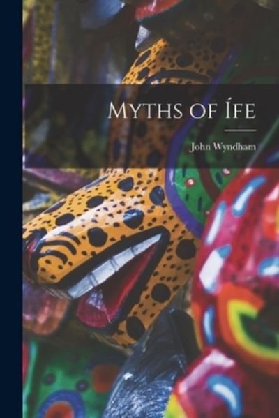 Cover for John Wyndham · Myths of I?fe (Pocketbok) (2021)