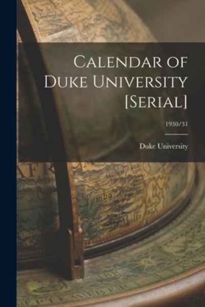 Cover for Duke University · Calendar of Duke University [serial]; 1930/31 (Taschenbuch) (2021)