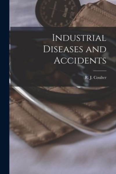 Cover for R J (Robert James) Coulter · Industrial Diseases and Accidents (Pocketbok) (2021)