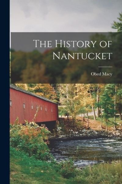 Cover for Obed Macy · History of Nantucket (Bok) (2022)