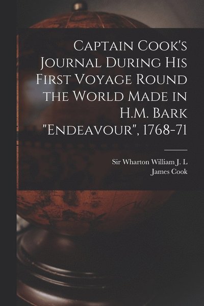 Cover for Cook · Captain Cook's Journal During His First Voyage Round the World Made in H. M. Bark Endeavour, 1768-71 (Bok) (2022)