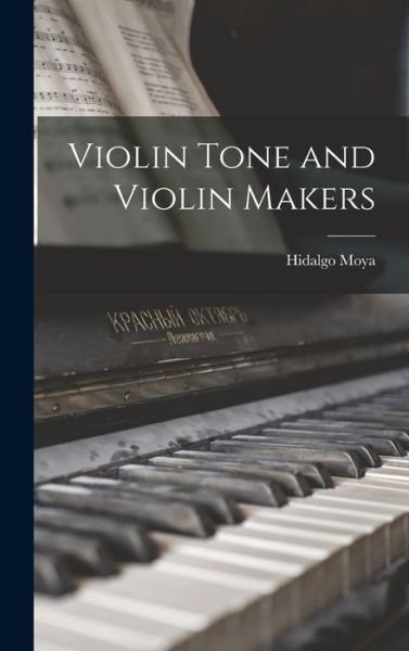 Cover for Hidalgo Moya · Violin Tone and Violin Makers (Bog) (2022)