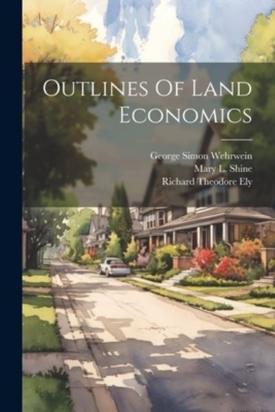 Cover for Richard Theodore Ely · Outlines of Land Economics (Book) (2023)