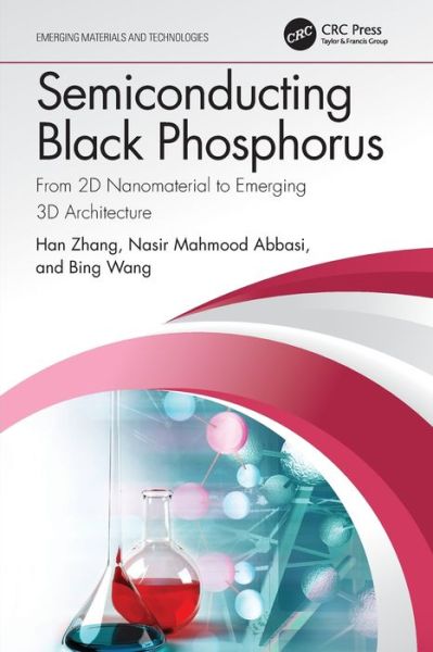 Cover for Han Zhang · Semiconducting Black Phosphorus: From 2D Nanomaterial to Emerging 3D Architecture - Emerging Materials and Technologies (Paperback Book) (2024)