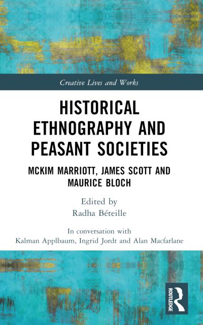 Cover for Alan Macfarlane · Historical Ethnography and Peasant Societies: McKim Marriott, James Scott and Maurice Bloch - Creative Lives and Works (Pocketbok) (2024)