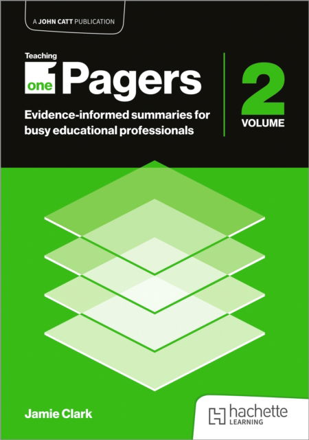 Teaching One-Pagers 2: Evidence-informed summaries for busy educational professionals - Jamie Clark - Books - Hachette Learning - 9781036014056 - May 23, 2025