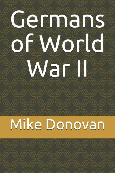Cover for Mike Donovan · Germans of World War II (Taschenbuch) (2019)