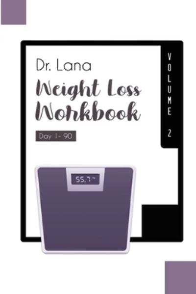 Cover for Lana Moshkovich · Dr. Lana Weight Loss Workbook Day 1-90 Volume 2 (Paperback Book) (2020)