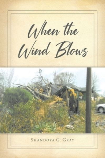 Shandoya G Gray · When the Wind Blows (Paperback Book) (2020)