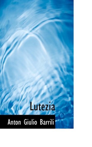 Cover for Anton Giulio Barrili · Lutezia (Paperback Book) (2009)