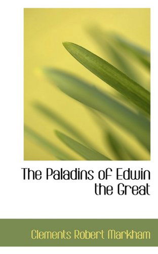 Cover for Clements Robert Markham · The Paladins of Edwin the Great (Paperback Book) (2009)