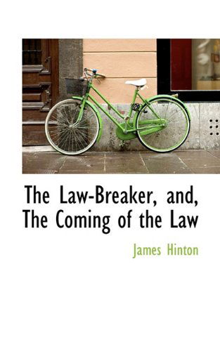 Cover for James Hinton · The Law-breaker, And, the Coming of the Law (Paperback Book) (2009)