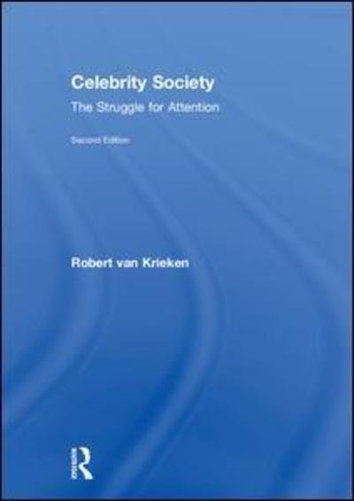 Cover for Robert Van Krieken · Celebrity Society: The Struggle for Attention (Innbunden bok) (2018)
