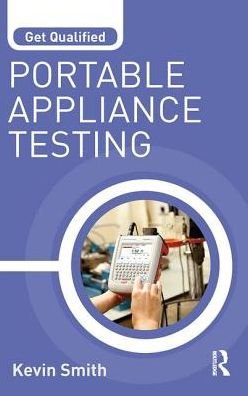 Cover for Smith, Kevin (Electrical Trainer and Training Manager, UK) · Get Qualified: Portable Appliance Testing - Get Qualified (Innbunden bok) (2017)
