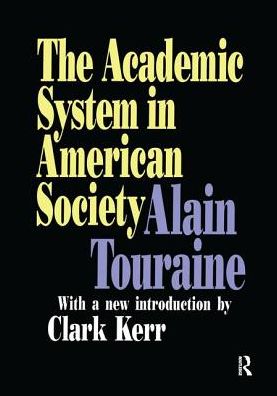 Cover for Alain Touraine · The Academic System in American Society - Foundations of Higher Education (Gebundenes Buch) (2018)