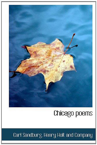 Cover for Carl Sandburg · Chicago Poems (Hardcover Book) (2010)