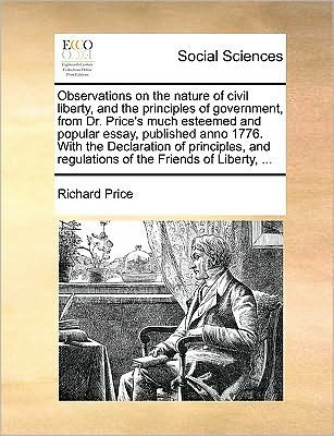 Cover for Richard Price · Observations on the Nature of Civil Liberty, and the Principles of Government, from Dr. Price's Much Esteemed and Popular Essay, Published Anno 1776. (Paperback Book) (2010)