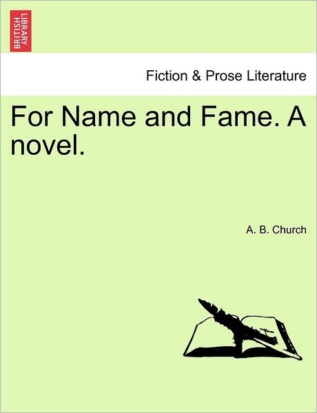 Cover for A B Church · For Name and Fame. a Novel. (Pocketbok) (2011)