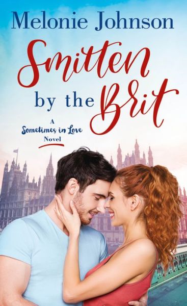 Cover for Melonie Johnson · Smitten by the Brit - Sometimes in Love (Paperback Book) (2019)