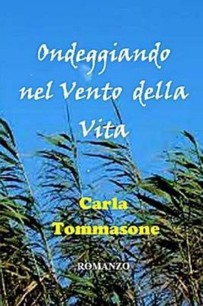 Cover for Carla Tommasone · Ondeggiando Nel Vento Della Vita (Paperback Book) (2015)