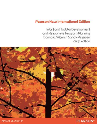 Cover for Donna Wittmer · Infant and Toddler Development and Responsive Program Planning: Pearson New International Edition (Paperback Book) (2013)