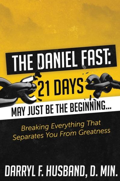 Cover for Bishop Darryl Husband Sr. · The Daniel Fast: Breaking Everything That Separates You from Greatness (Paperback Book) (2015)