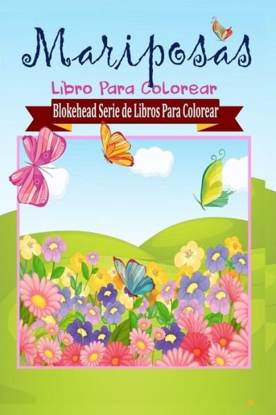 Cover for El Blokehead · Mariposas Libro Para Colorear (Paperback Book) (2020)