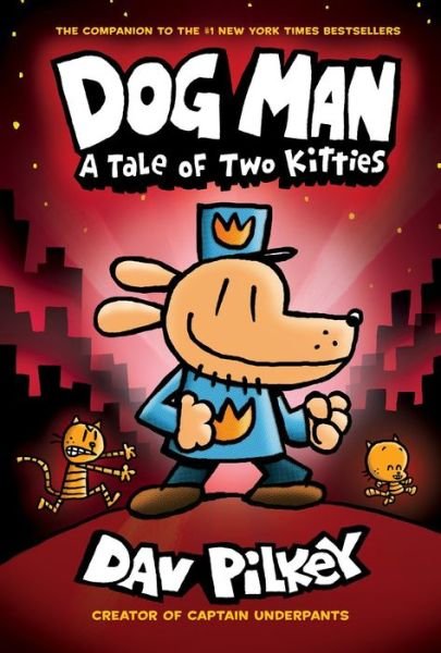 Dog Man 3: A Tale of Two Kitties HB (NE) - Dog Man - Dav Pilkey - Boeken - Scholastic US - 9781338741056 - 4 augustus 2022