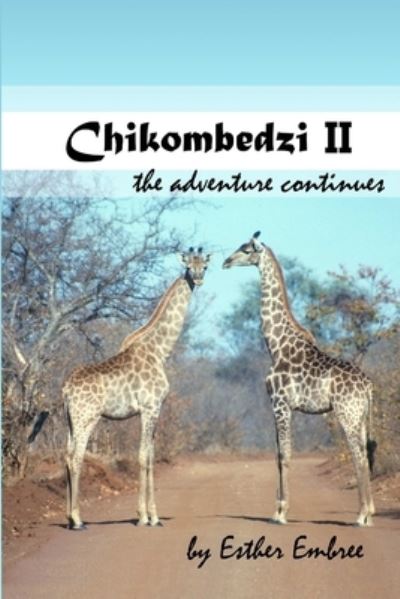 Cover for Esther Embree · Chikombedzi II - The Adventure Continues (Paperback Book) (2016)