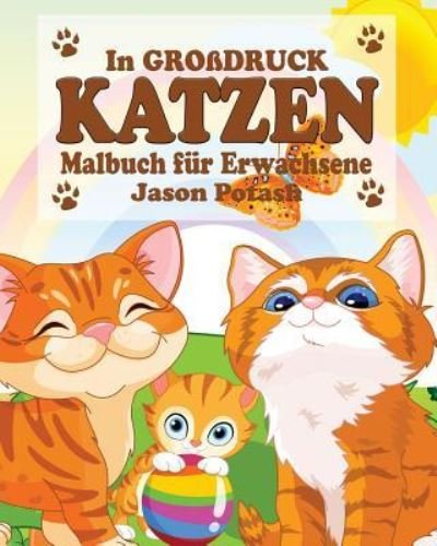 Cover for Jason Potash · Katzen Malbuch fur Erwachsene ( In Grossdruck ) (Pocketbok) (2016)