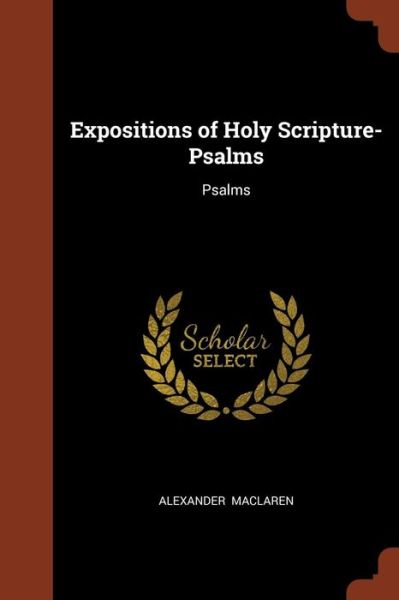 Cover for Alexander MacLaren · Expositions of Holy Scripture- Psalms (Paperback Book) (2017)