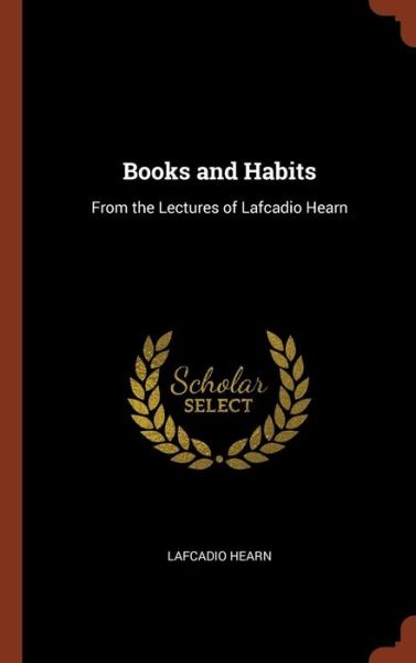 Cover for Lafcadio Hearn · Books and Habits (Hardcover Book) (2017)