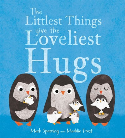 Cover for Mark Sperring · The Littlest Things Give the Loveliest Hugs (Paperback Book) (2018)