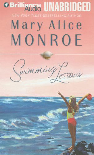 Cover for Mary Alice Monroe · Swimming Lessons (Brilliance Audio on Compact Disc) (Audiobook (CD)) [Unabridged edition] (2007)