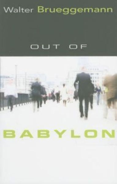 Out of Babylon - Walter Brueggemann - Książki - Abingdon Press - 9781426710056 - 1 października 2010