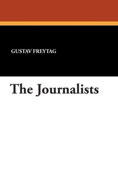 Cover for Gustav Freytag · The Journalists (Taschenbuch) (2024)