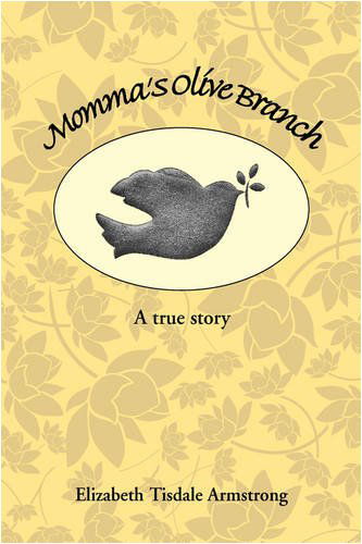 Cover for Elizabeth Tisdale Armstrong · Momma's Olive Branch (Hardcover Book) (2008)