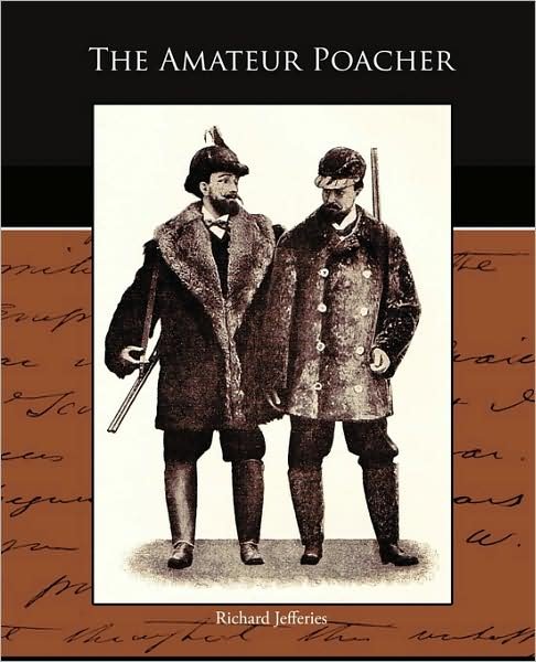 The Amateur Poacher - Richard Jefferies - Livres - Book Jungle - 9781438520056 - 8 juin 2009